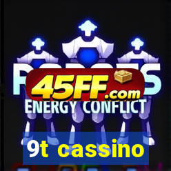 9t cassino